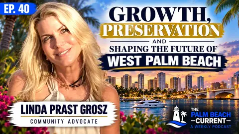 Linda Prast Grosz, West Palm Beach Community Advocate Ep. 40