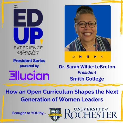 How an Open Curriculum Shapes the Next Generation of Women Leaders - with Dr. Sarah Willie-LeBreton, President, Smith College
