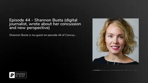 Episode 44 - Shannon Busta (digital journalist, wrote about her concussion and new perspective)
