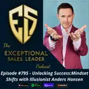 Unlocking Success:Mindset Shifts with Illusionist Anders Hansen