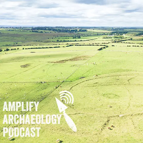 Farming Rathcroghan – Amplify Archaeology Podcast – Episode 33