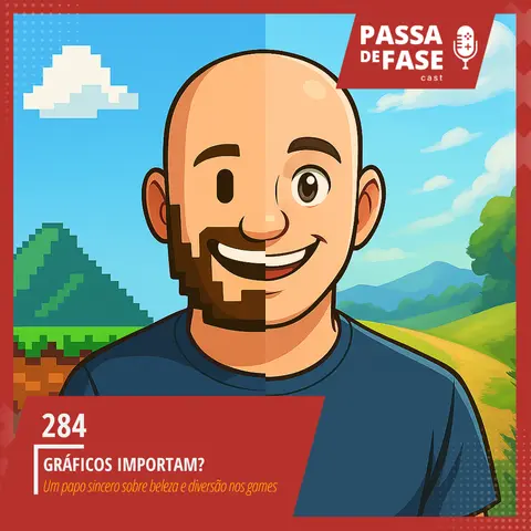 #284 | Gráficos importam? Um papo sincero sobre beleza e diversão nos games