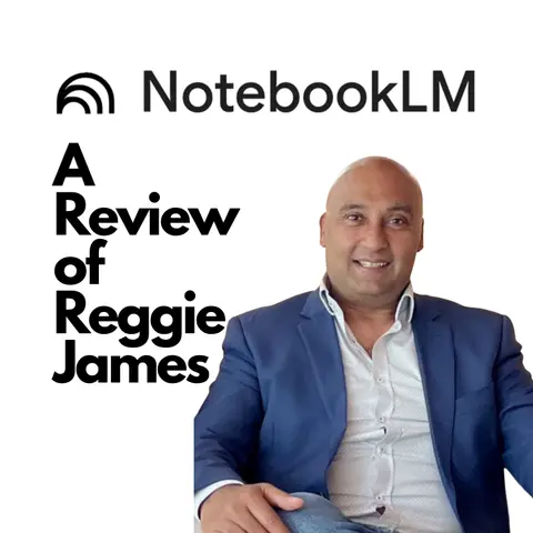 Notebook LM AI Review of Reggie James