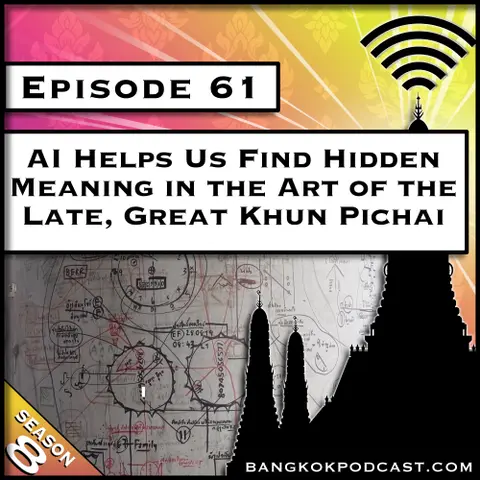 AI Helps Us Find Hidden Meaning in the Art of the Late, Great Khun Pichai [S8.E61]