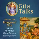 Gita Talk 88–All About the 4 Castes