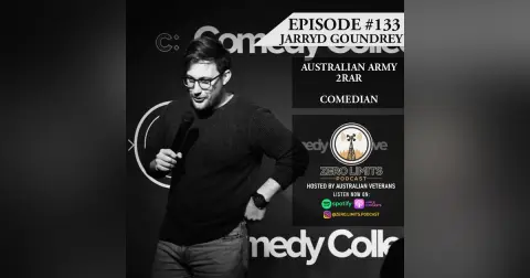 Ep. 133 Jarryd Goundrey Former Australian Army 2RAR - Social Media Influencer and Comedian