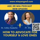 How to Advocate for Yourself & Your Love Ones with Dr. Ashley Sanderlin