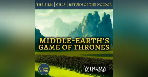24. Middle-earth’s Game of Thrones – Return of the Noldor – The Silmarillion – 14