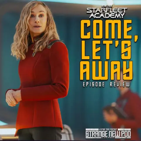 Starfleet Academy "Come, Let's Away" Review