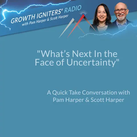 What’s Next In the Face of Uncertainty