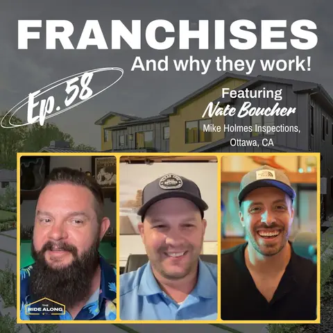 Franchises... and why they work! Featuring Nate Boucher from Mike Holmes Inspections in CA
