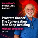 Prostate Cancer: The Conversation Men Keep Avoiding (EP 128)