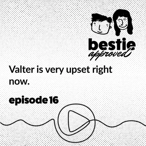 Valter is very upset right now.