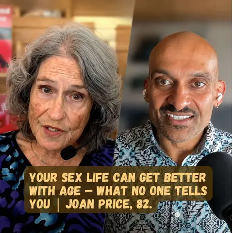 Sex Can Get Better With Age — What No One Tells You | Joan Price, 82