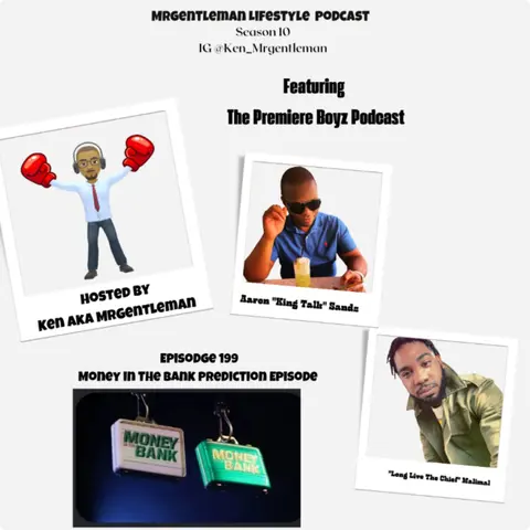 Episode 199 - Money In The Bank Prediction With Aaron "King Talk" Sands and "Long Live The Chief" Malimal 10/10/2026