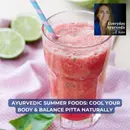 88. Ayurvedic Summer Foods: Cool Your Body & Balance Pitta Naturally