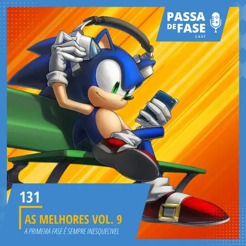 As Melhores Vol.9: A primeira fase é inesquecível | E131