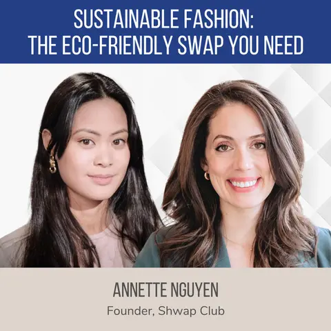 Sustainable Fashion: The Eco-Friendly Swap You Need ft. Annette Nguyen (Shwap Club)