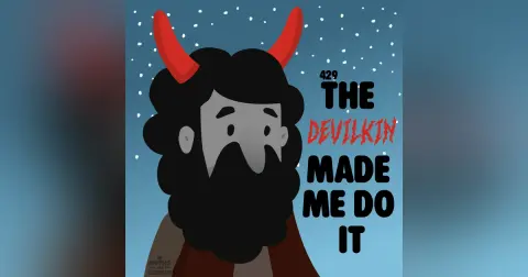 429: Slavic folklore: The Devilkin Made Me Do It