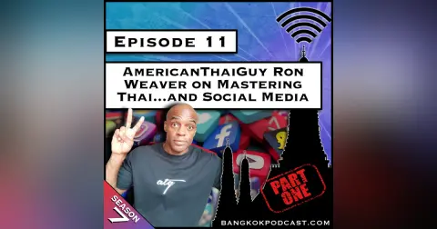 AmericanThaiGuy Ron Weaver on Mastering Thai…and Social Media [S7.E11]