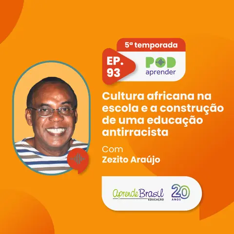 #93 – Cultura africana na escola e a construção de uma educação antirracista