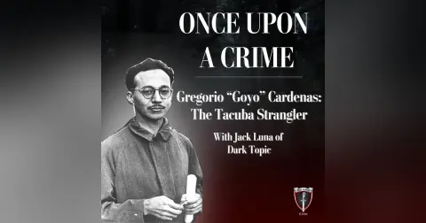 Gregorio “Goyo” Cardenas: The Tacuba Strangler | With Jack Luna of Dark Topic