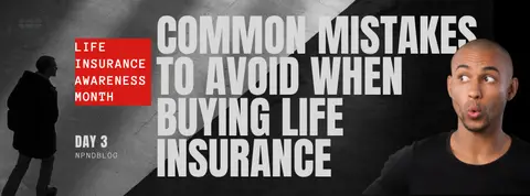 Common Mistakes to Avoid When Buying Life Insurance
