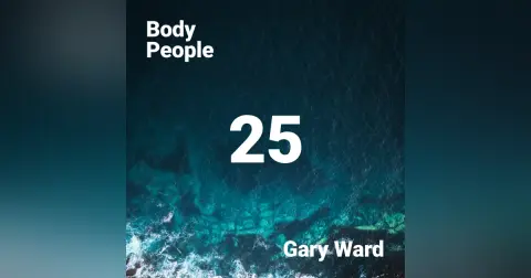 Body People 25 — Gary Ward