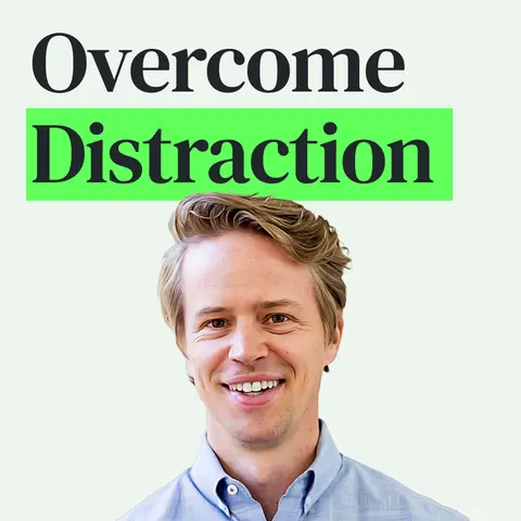 15 Tactics to Break Free from Distraction with Nate Klemp