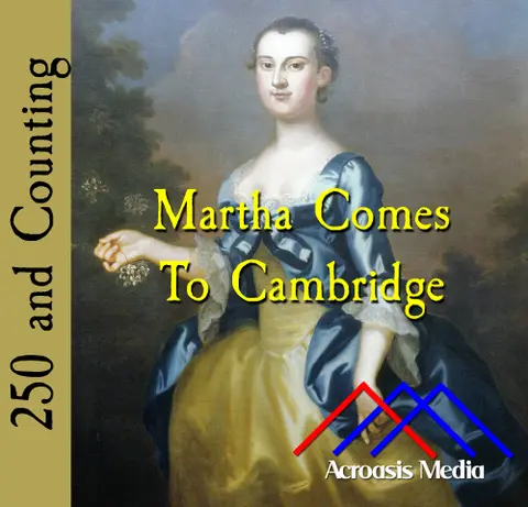 Martha Comes to Cambridge–December 11, 1775