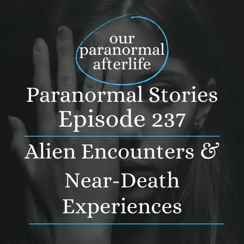 Alien Encounters and Near-Death Experiences