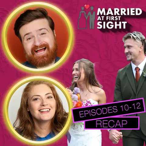 Married At First Sight Season 20 Episodes 10 - 12 Recap