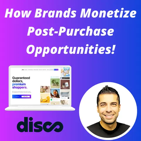 Disco - How Brands Monetize Post-Purchase Opportunities