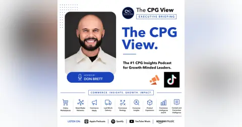 The New CMO Playbook: Building the Modern Growth Engine (Ajay Salpekar, GM, Beauty, Food & Beverage, TikTok; Melissa Burdick, President & Co-Founder, Pacvue; Don Brett, Host, The CPG View)
