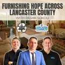 Furnishing Hope Across Lancaster County featuring Pashk Sokoli - Episode 257