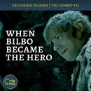 134. When Bilbo Became the Hero – The Hobbit #21