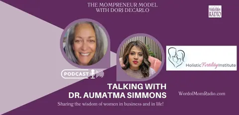 Dr Aumatma Simmons on The Mompreneur Model with Dori DeCarlo