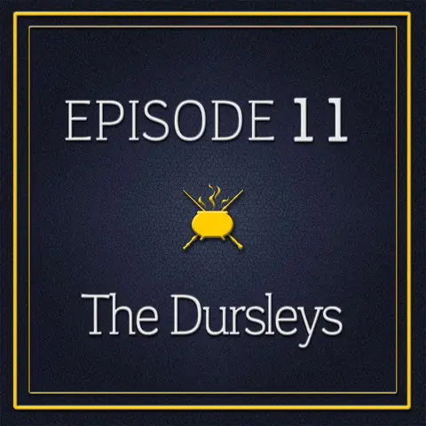 Episode 11 - The Dursleys