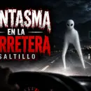 Historias de Miedo Septiembre 10 de 2026 FANTASMA EN LA CARRETERA SALTILLO