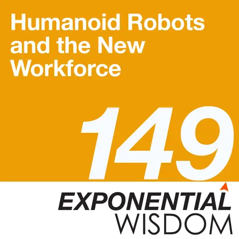Episode 149: Humanoid Robots and the New Workforce