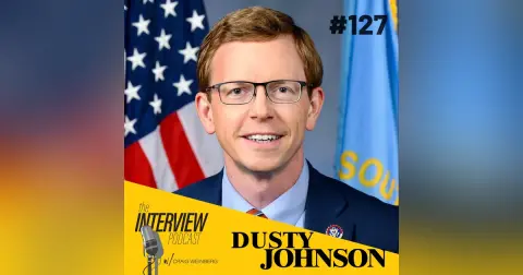 The Interview #127 | Dusty Johnson - for Governor of South Dakota