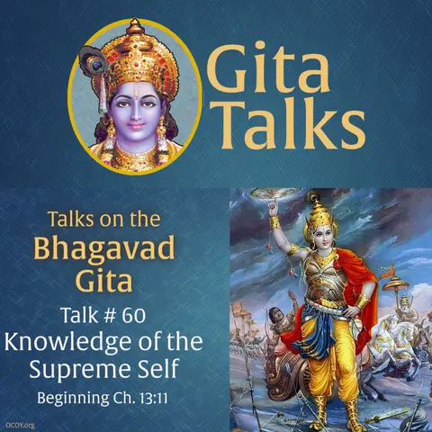 Gita Talk 60–Knowledge of the Supreme Self