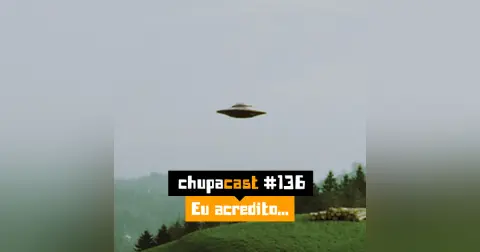 Episódio #136 – Eu acredito