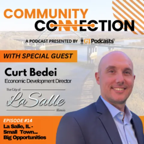 GT Podcast – Community Connection Series – Episode 15 – La Salle, IL: Small Town….Big Opportunities