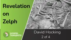 Zelph Revelation (David Hocking 2 of 4)
