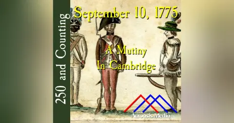 September 10, 1775: A Mutiny in Cambridge