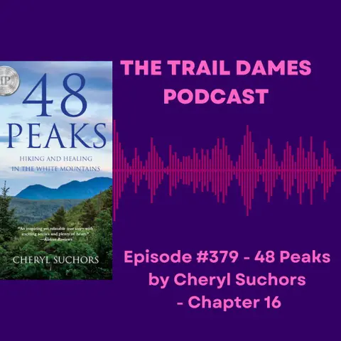 Episode #379 - 48 Peaks by Cheryl Suchors - Chapter 16