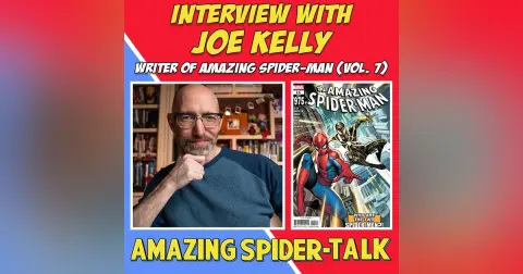 Our Amazing Friends: Joe Kelly (writer of The Amazing Spider-Man)