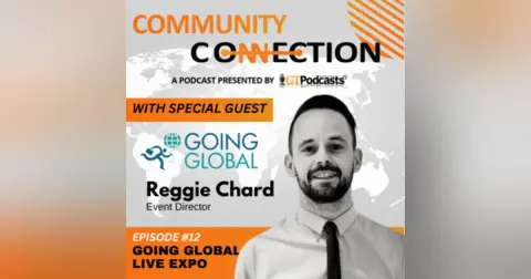 GT Podcast – Community Connection Series – Episode 12 – Going Global Live Expo