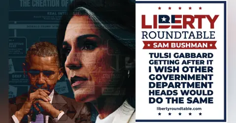 Tulsi Gabbard Getting After It: Exposing Election Interference, Obama Administration, and the Russian Dossier | Liberty RoundTable Live